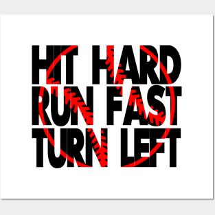 Hit hard, run fast, turn left Shirt Posters and Art